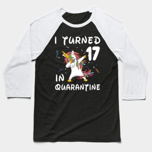 I Turned 17 In Quarantine Baseball T-Shirt